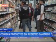 Chiclayo: decomisan productos sin registro sanitario