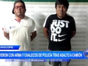 Chocope: cayeron con arma y chalecos de policía tras asalto a camión