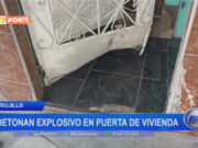 Trujillo: detonan explosivo en puerta de vivienda