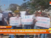 Chepén: familiares de padre de familia asesinado piden justicia