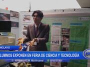 Chiclayo: alumnos exponen en feria de ciencia y tecnología