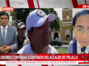 Experto en temas electorales, Julio César Silva: Ratificación de suspensión del alcalde de Trujillo, Arturo Fernández, ahora pasará al JNE en última instancia