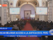 Trujillo: buscan mejorar acceso a la justicia en el Perú