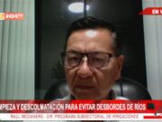 Raul Medianero, director del PSI: Aumentan maquinaria para acelerar descolmatación de ríos