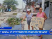Piura: peligra salud de vecinos por colapso de desagüe
