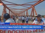 Tumbes: docentes toman puente como protesta y exigen un mayor presupuesto