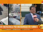 Emergencia solicitada en Tumbes debido a inseguridad creciente