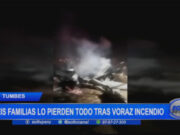 Tumbes: seis familias lo pierden todo tras voraz incendio