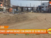 Trujillo: vecinos limpian drenes con dinero de su bolsillo