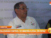 Trujillo: realizarán control de minería ilegal en Pataz