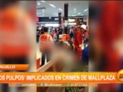 Trujillo: ‘Los Pulpos’ implicados en crimen de Mall Plaza