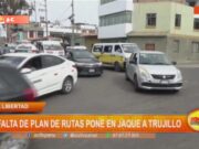 Falta de plan de rutas pone en jaque a Trujillo
