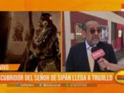 Descubridor del Señor de Sipán llega a Trujillo