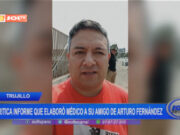 Trujillo: critica informe que elaboró médico a su amigo de Arturo Fernández