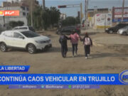 La Libertad: continúa caos vehicular en Trujillo