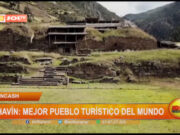 Pueblo de Chavín en Áncash: mejor pueblo turístico del mundo