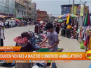 Chiclayo: reducen ventas a raíz de comercio ambulatorio