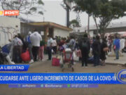 La Libertad: a cuidarse ante ligero incremento de casos de la COVID-19