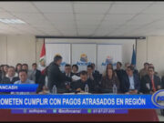 Áncash: prometen cumplir con pagos atrasados en región