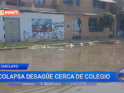 Chiclayo: colapsa desagüe cerca de colegio