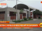 Trujillo: directora de I.E. República de México pide a MPT aplicar garantía