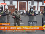 Trujillo exige más seguridad: piden Ejército en las calles