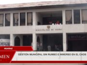 Resumen 2023: gestión municipal sin rumbo e inmerso en el caos en Huaraz