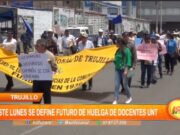 Trujillo: este lunes se define futuro de huelga de docentes en la UNT