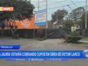 Trujillo: ‘La Jauría’ estaría cobrando cupos en obra de Víctor Larco