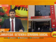 Chiclayo: servidora judicial detenida por pedir coima de 7 mil soles