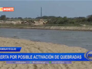 Lambayeque alerta por posible activación de quebradas