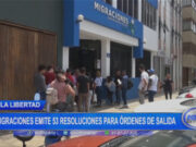 La Libertad: Migraciones emite 53 resoluciones para órdenes de salida
