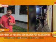 Mujer muere tras ser baleada por delincuentes en la Av. Los Colibríes