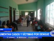 Piura: aumenta casos y víctimas por dengue