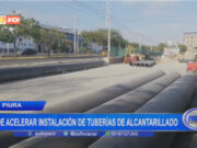 Piura: pide acelerar instalación de tuberías de alcantarillado