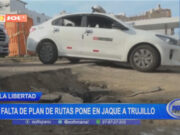 La Libertad: falta de plan de rutas pone en jaque a Trujillo