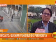 Ataque a Periodista en Chiclayo: Vehículo Incendiado en Acto de Intimidación