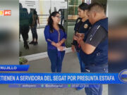 Trujillo: detienen a servidora del SEGAT por presunta estafa