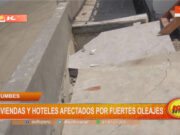 Tumbes: viviendas y hoteles afectados por fuertes oleajes