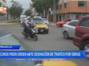 Trujillo: vecinos piden orden ante desviación de tráfico por obras