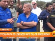 La Libertad: cuestionan falta de liderazgo ante ola de inseguridad