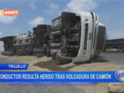 Trujillo: conductor resulta herido tras volcadura de camión