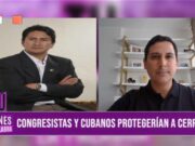 Nacional: congresistas y cubanos protegerían a Vladimir Cerrón