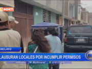 Chiclayo: clausuran locales por incumplir permisos