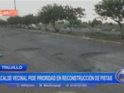 Trujillo: alcalde vecinal pide prioridad en reconstrucción de pistas