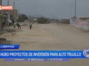 Trujillo: no hubo proyectos de inversión para Alto Trujillo