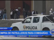 Áncash: compra de patrulleros para comisarías