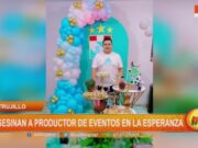 Trujillo: asesinan a productor de eventos en La Esperanza