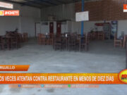 Trujillo: dos veces atentan contra restaurante en menos de diez días