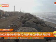 La Libertad: avanza megaproyecto para recuperar playas